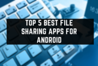 Top 5 Best File Sharing Apps For Android