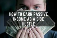 How To Earn Passive Income As A Side Hustle