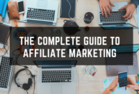 The Complete Guide To Affiliate Marketing