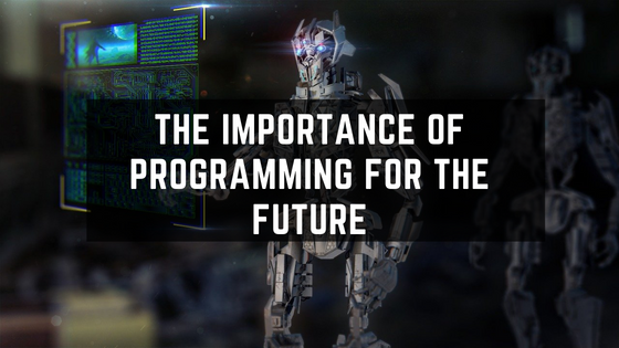 The Importance Of Programming For The Future