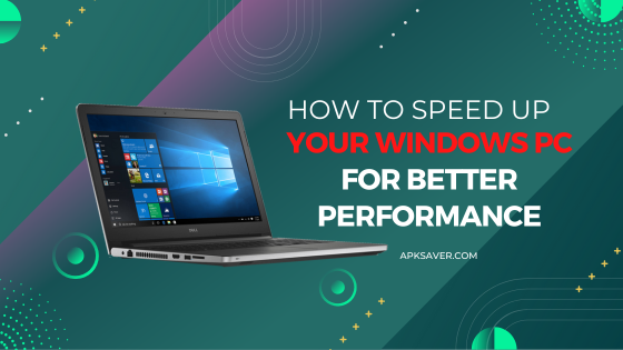 How to Speed Up Your Windows PC for Better Performance