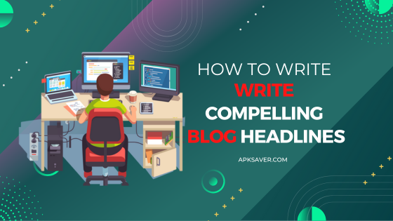 How to Write Compelling Blog Headlines