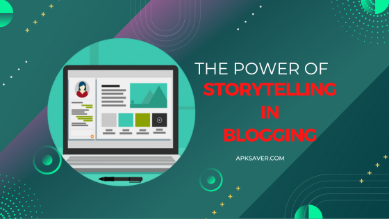The Power of Storytelling in Blogging