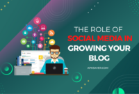 The Role of Social Media in Growing Your Blog
